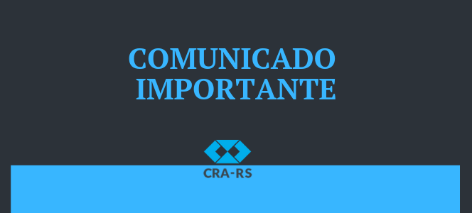 COMUNICADO - SUSPENSA POSSE DOS NOVOS CONSELHEIROS DO CRA-RS COMUNICADO - SUSPENSA POSSE DOS NOVOS CONSELHEIROS DO CRA-RS